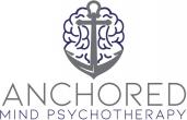 Anchored Mind Psychotherapy, LLC