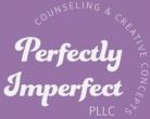 Perfectly Imperfect Counseling and Creative Concepts, PLLC